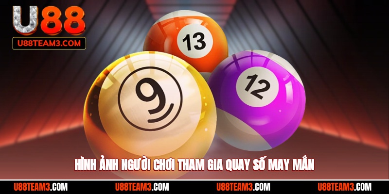 Người chơi tại nhà cái tham gia quay số may mắn